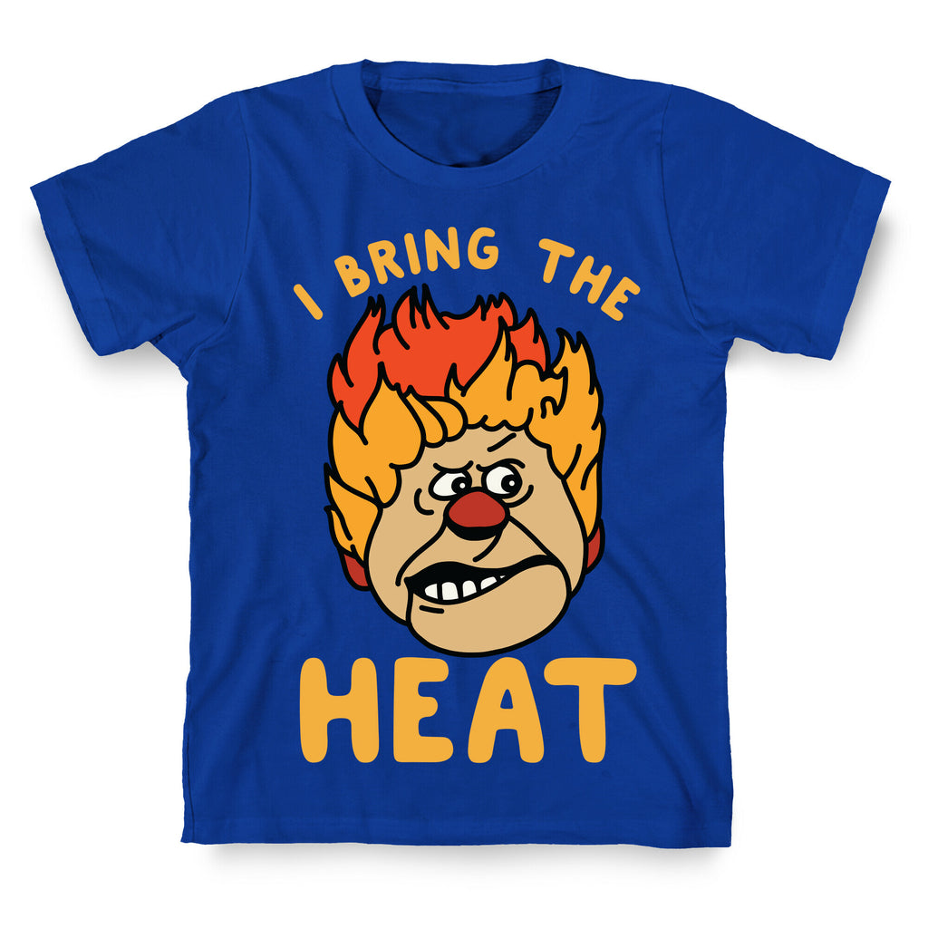 I Bring the Heat Heat Miser T-Shirt