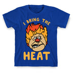 I Bring the Heat Heat Miser T-Shirt