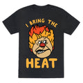 I Bring the Heat Heat Miser Unisex Triblend Tee