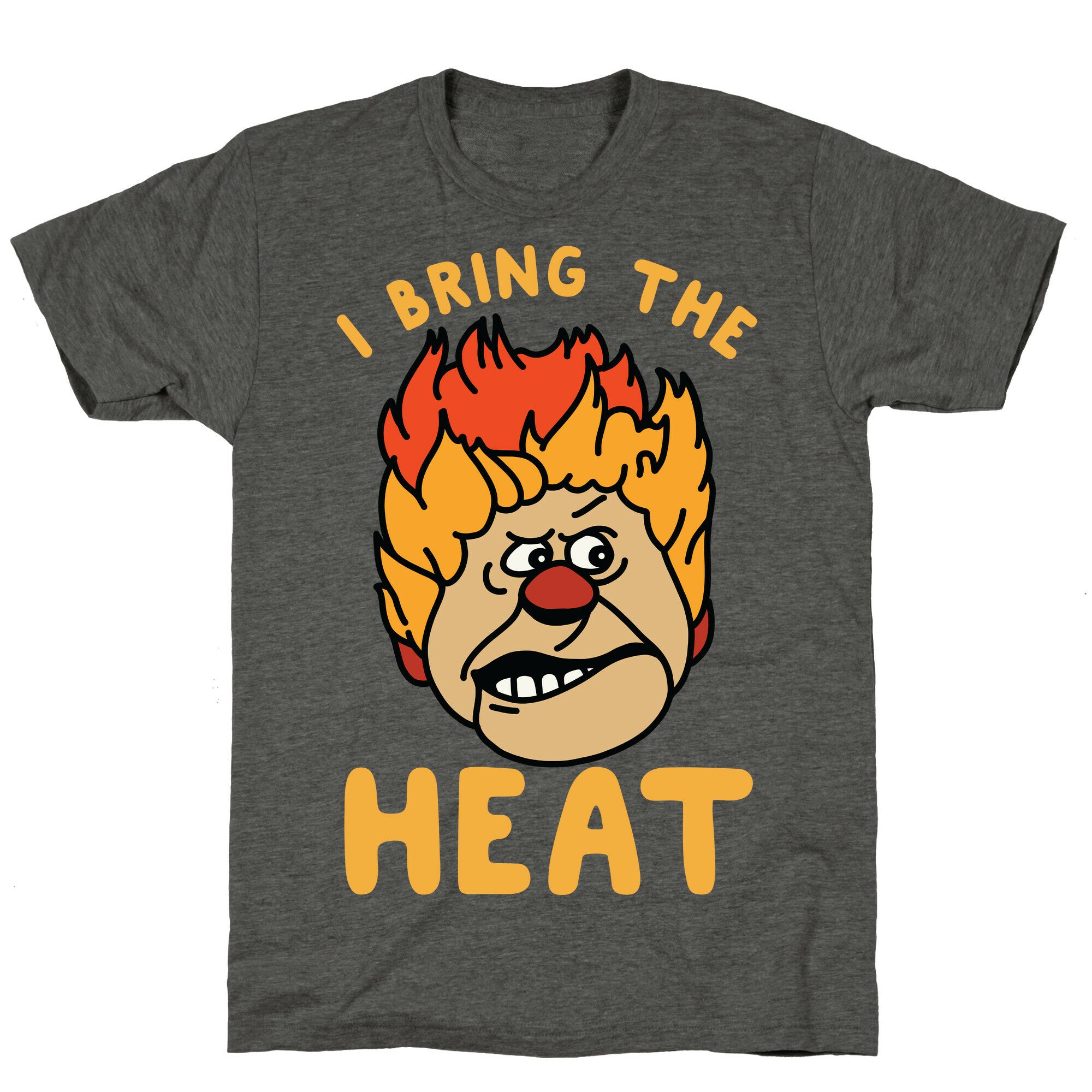 I Bring the Heat Heat Miser Unisex Triblend Tee