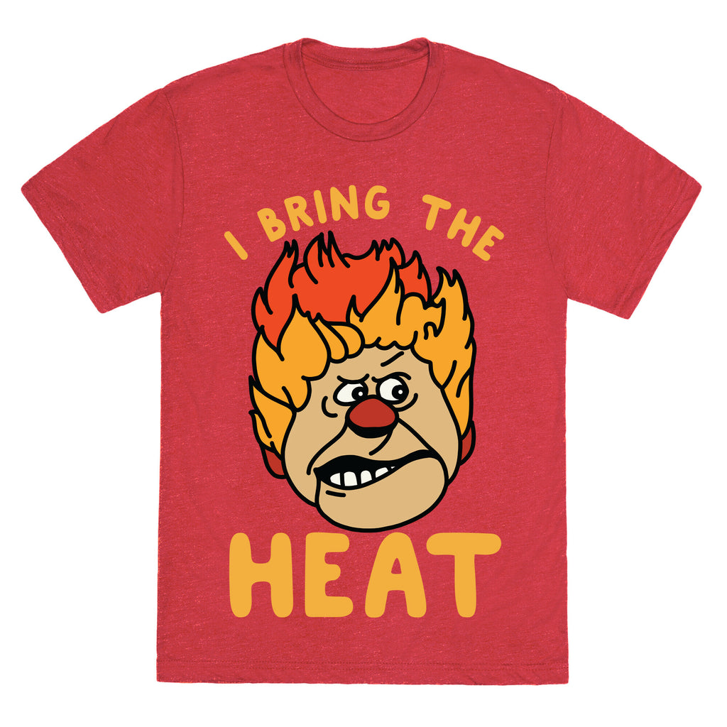 I Bring the Heat Heat Miser Unisex Triblend Tee