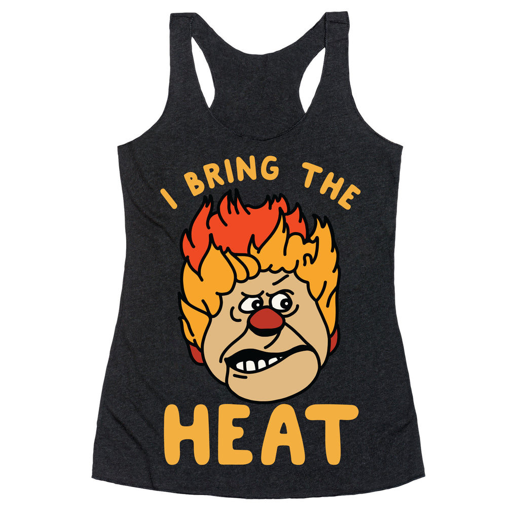 I Bring the Heat Heat Miser Racerback Tank