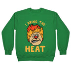 I Bring the Heat Heat Miser Crewneck Sweatshirt