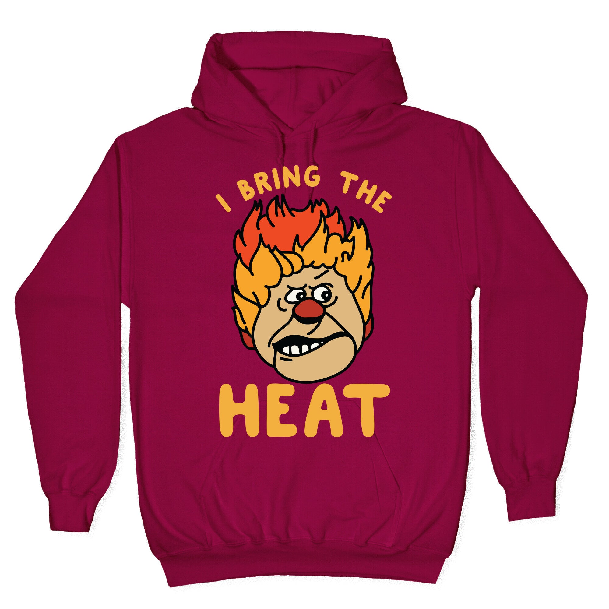 I Bring the Heat Heat Miser Hoodie