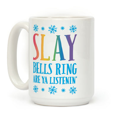 SLAY Bells Ring Are Ya Listenin' Coffee Mug