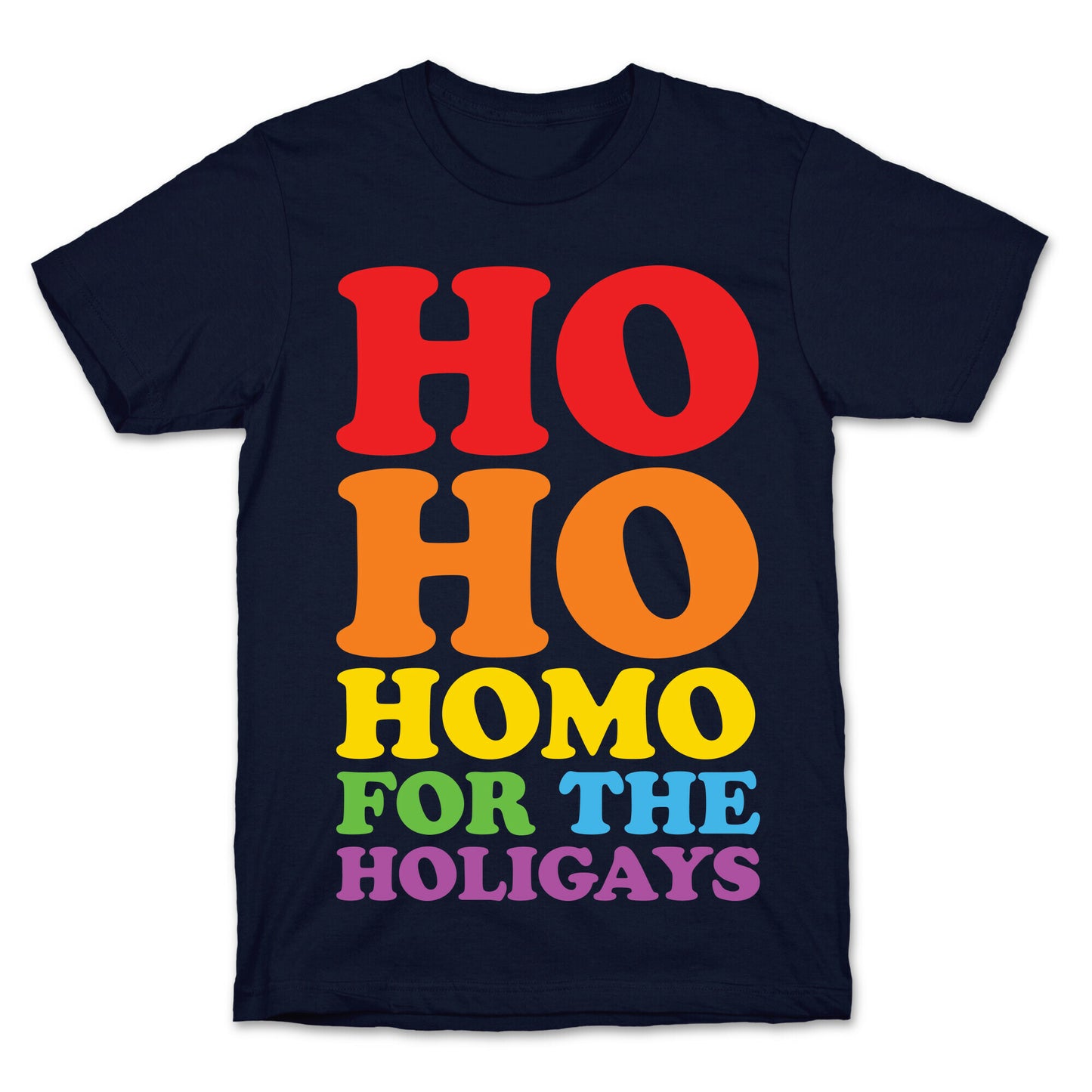 Ho Ho Homo For The Holigays T-Shirt