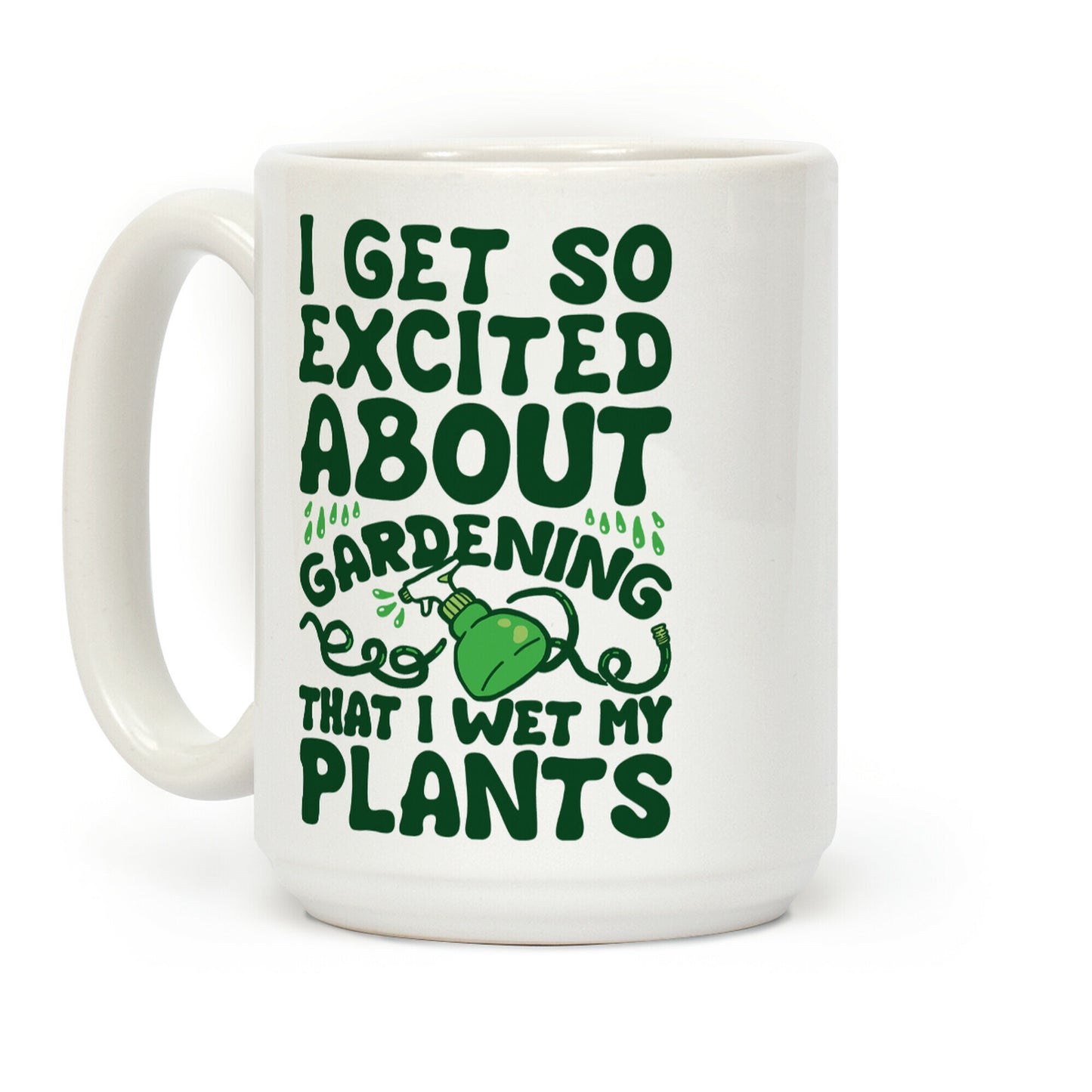 I Get So Excited About Gardening I Wet My Plants Coffee Mug