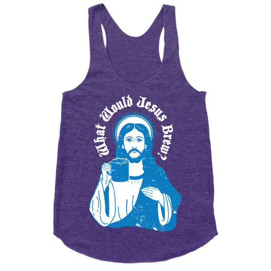What Would Jesus Brew Racerback Tank