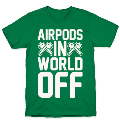 AirPods In World Off Parody White Print T-Shirt