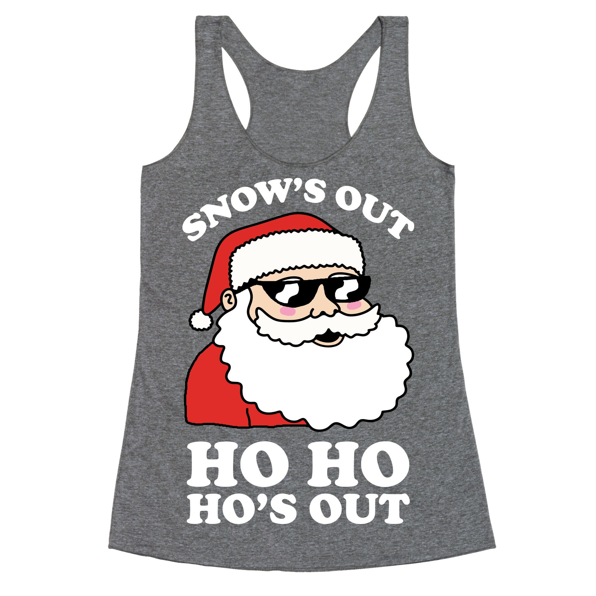 Snow's Out Ho Ho Ho's Out Christmas Racerback Tank