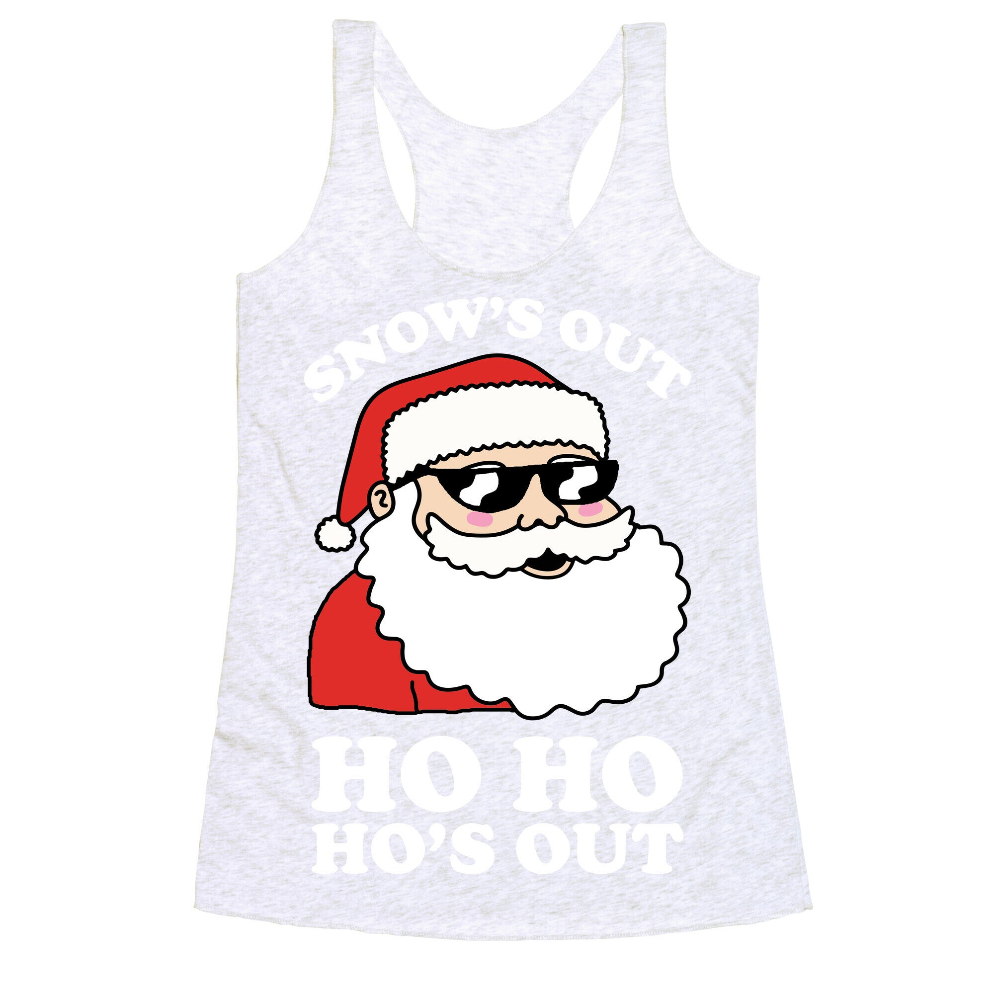 Snow's Out Ho Ho Ho's Out Christmas Racerback Tank