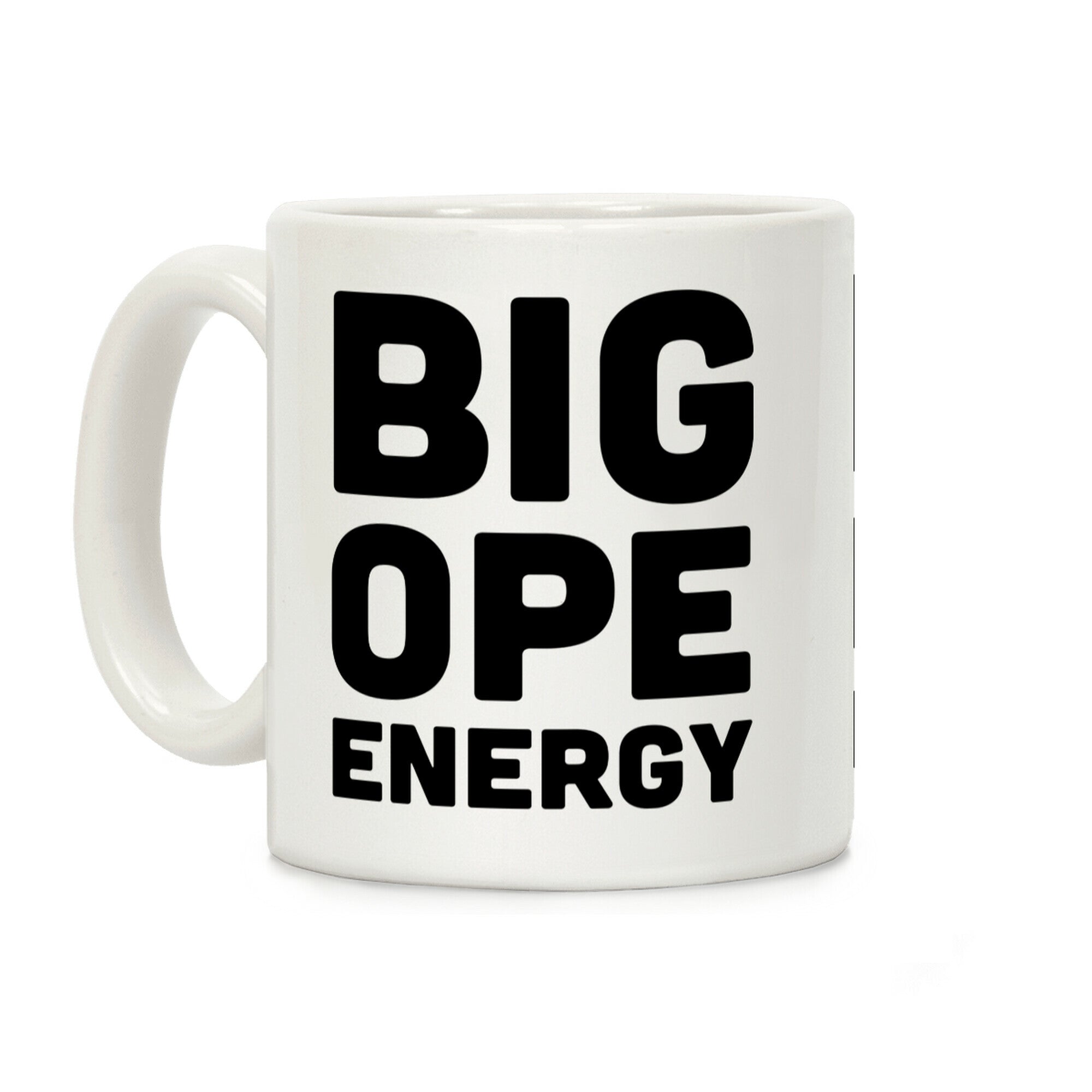Big Ope Energy Coffee Mug