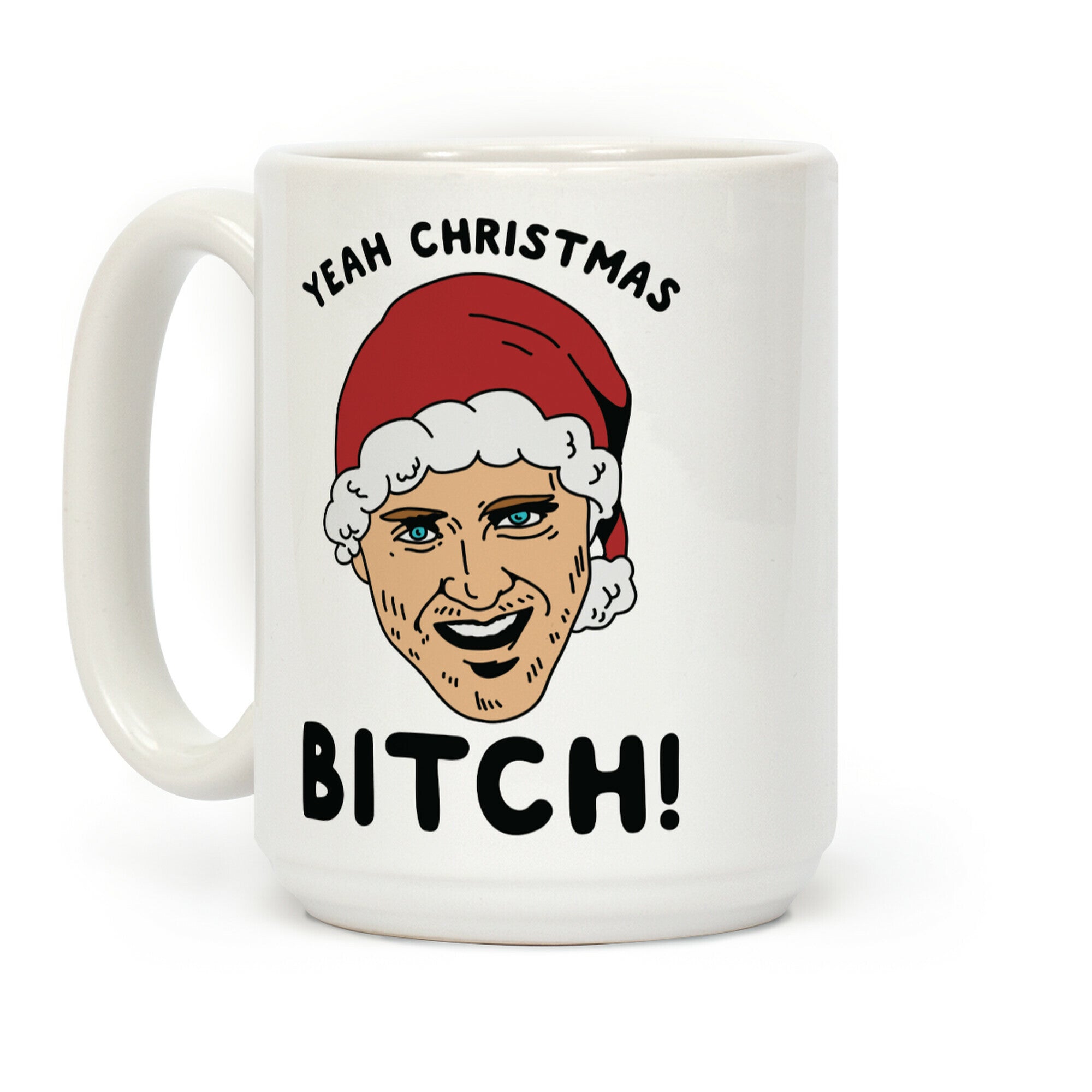 Yeah Christmas Bitch Coffee Mug