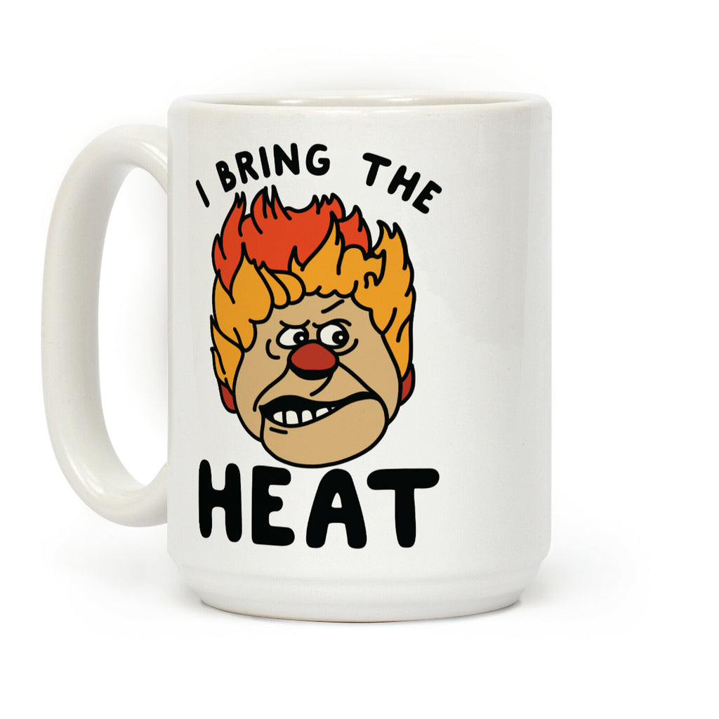 I Bring the Heat Heat Miser Coffee Mug