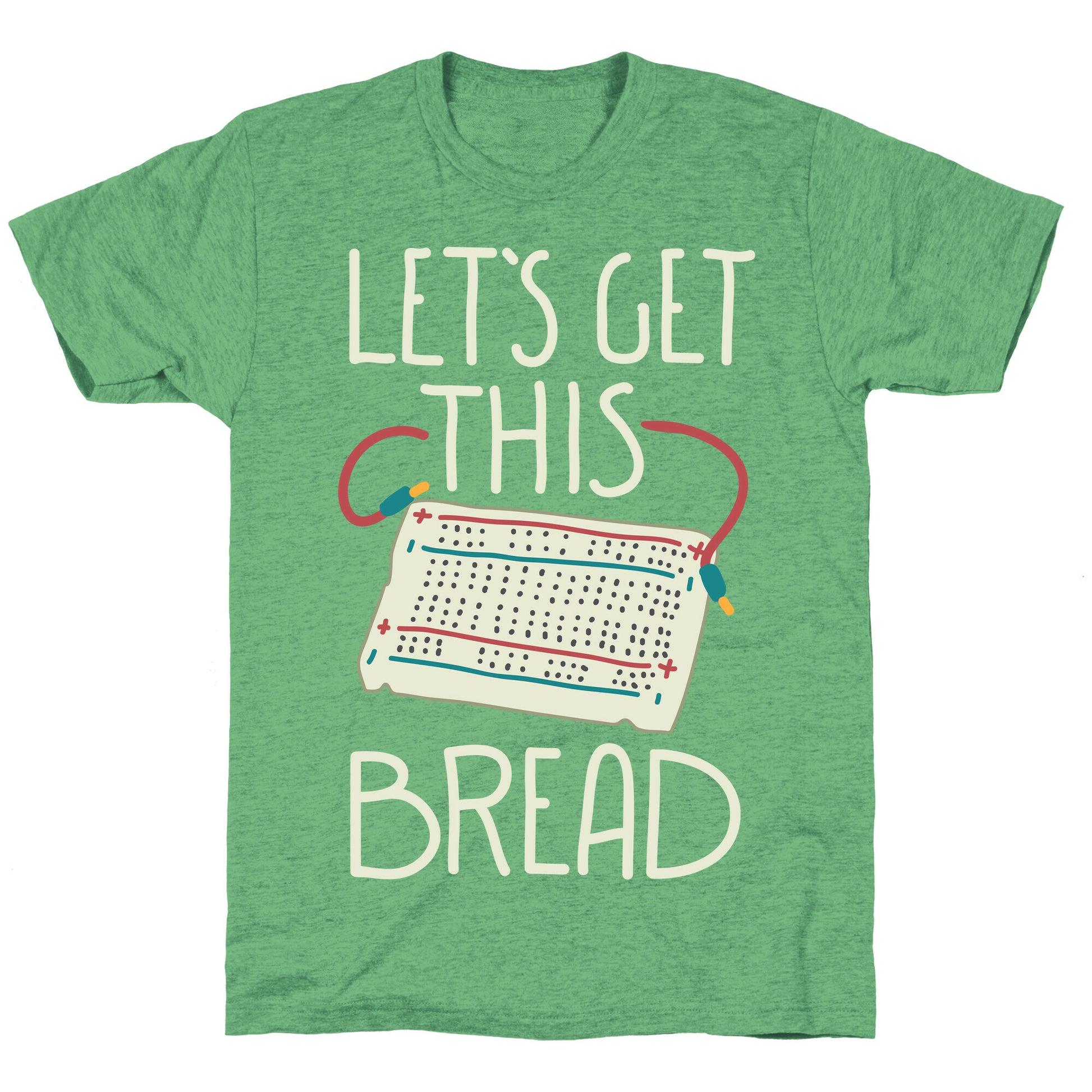 Let's Get this Breadboard Unisex Triblend Tee