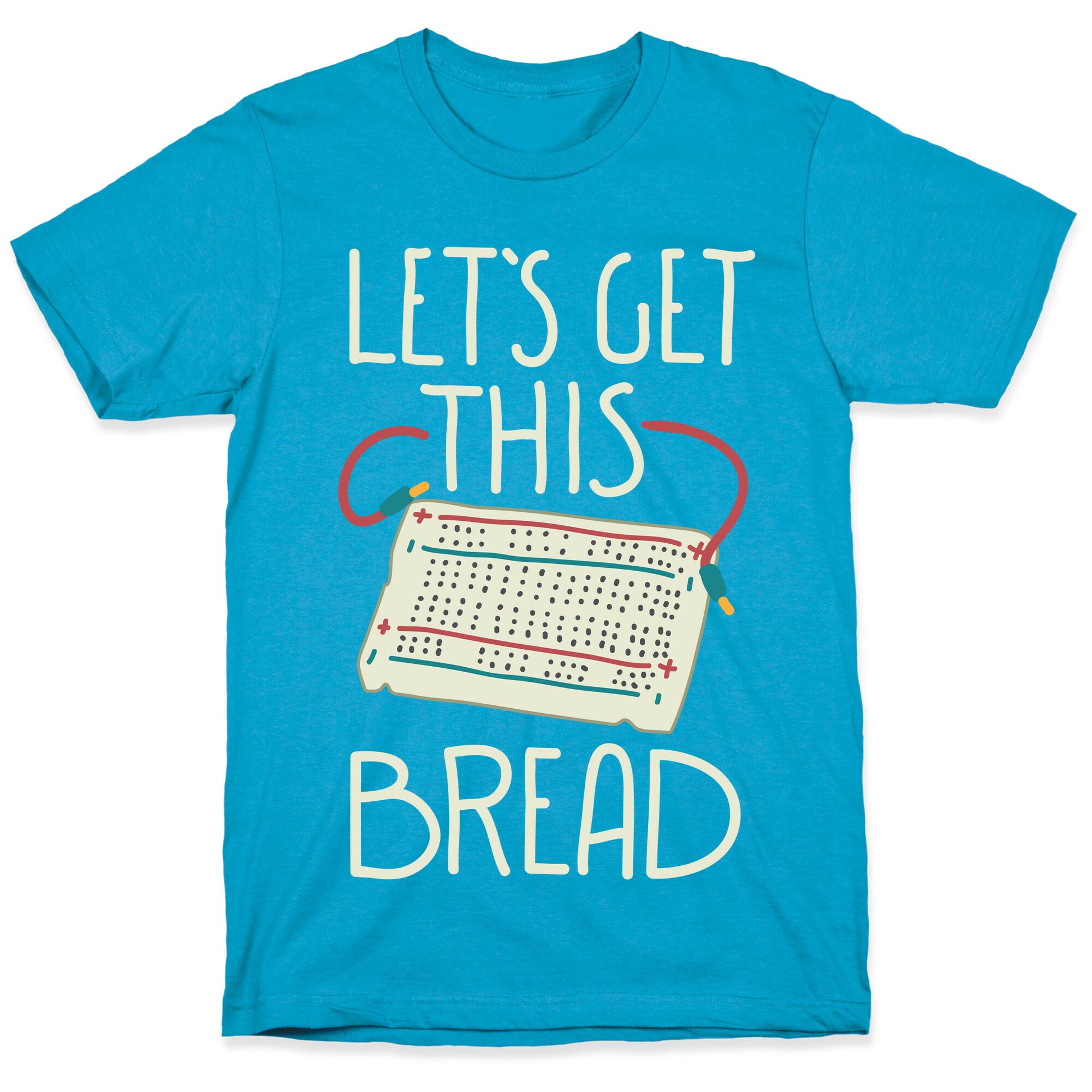 Let's Get this Breadboard Unisex Triblend Tee