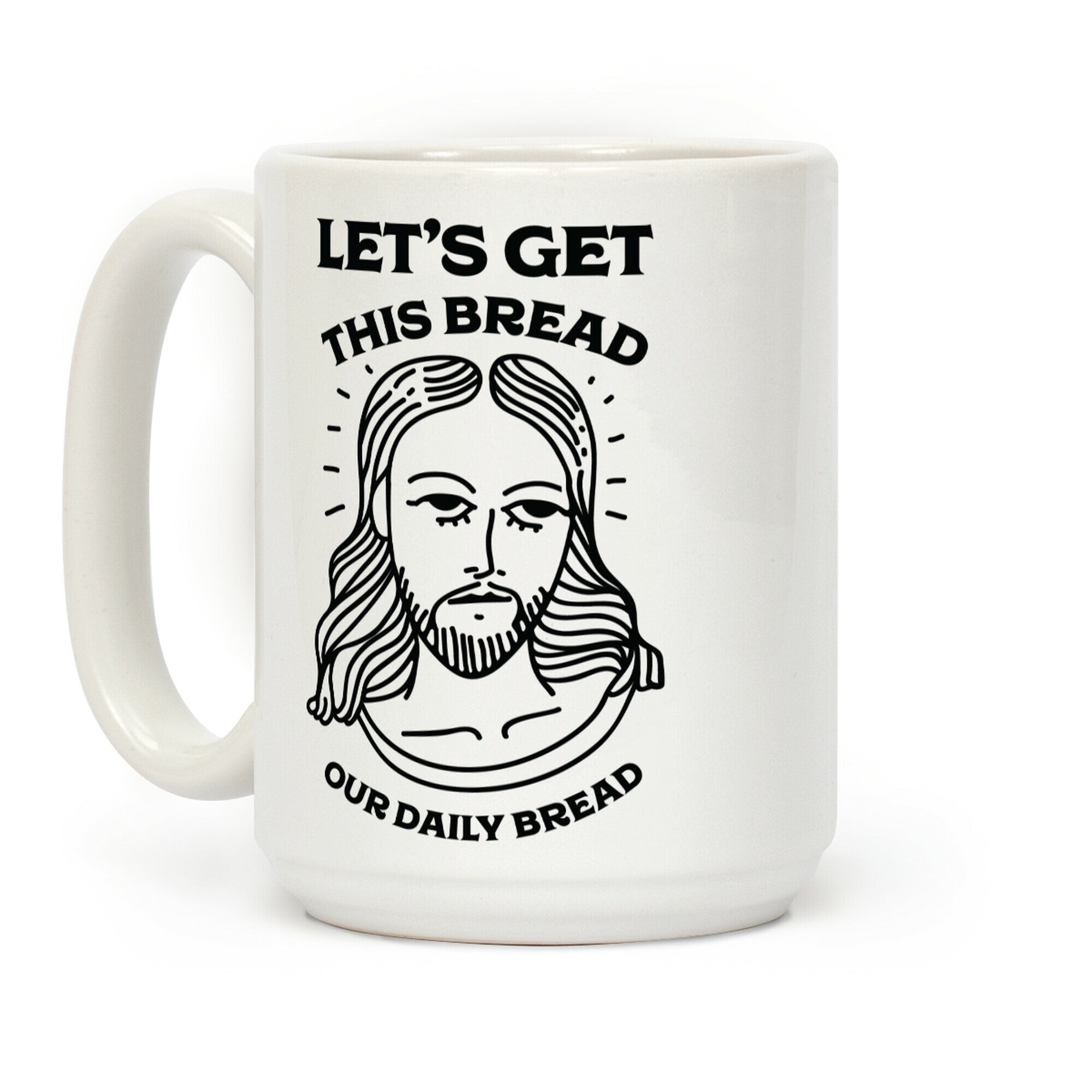Let's Get This Bread, Our Daily Bread Coffee Mug