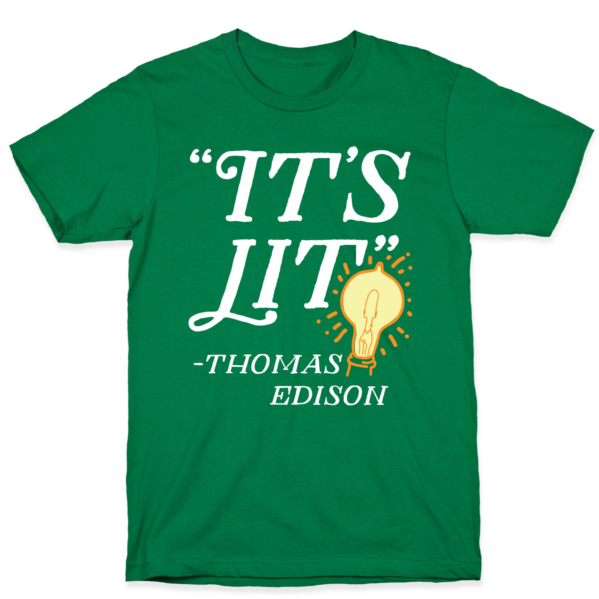 It's Lit - Thomas Edison  T-Shirt