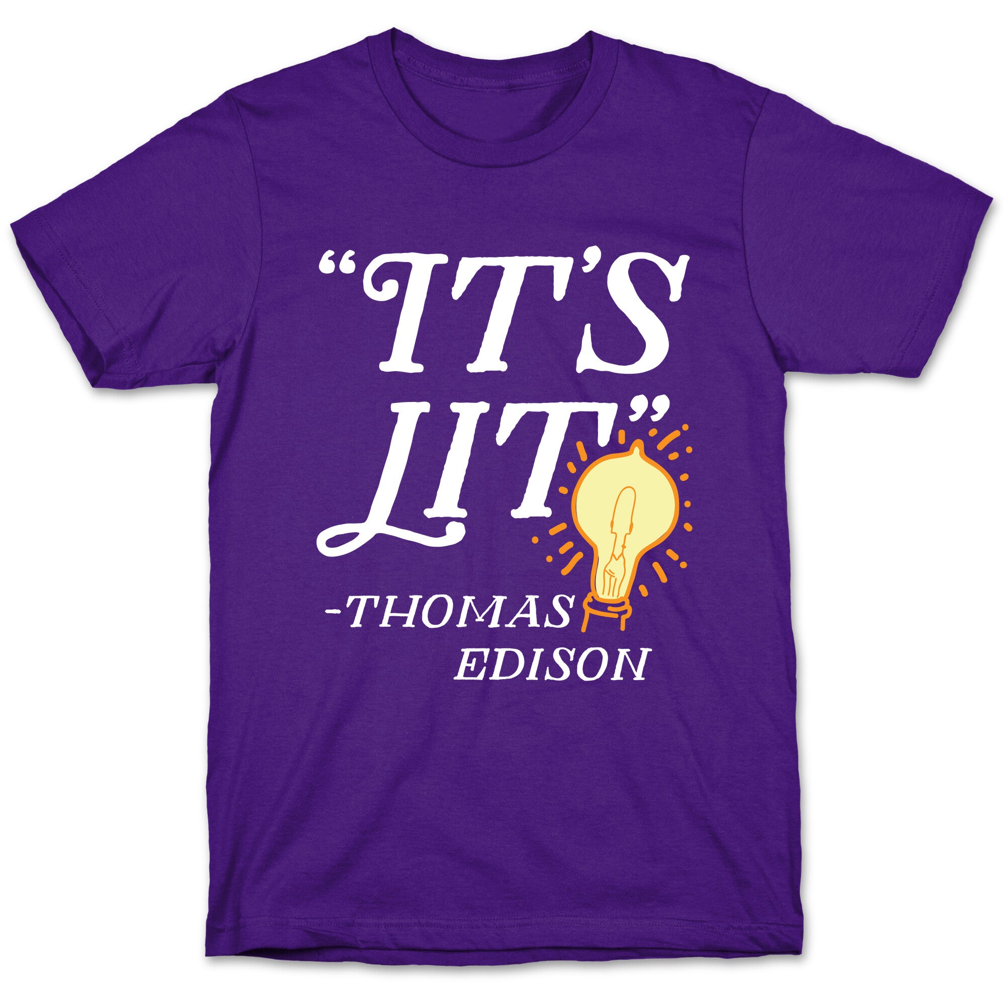 It's Lit - Thomas Edison  T-Shirt