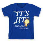 It's Lit - Thomas Edison  T-Shirt