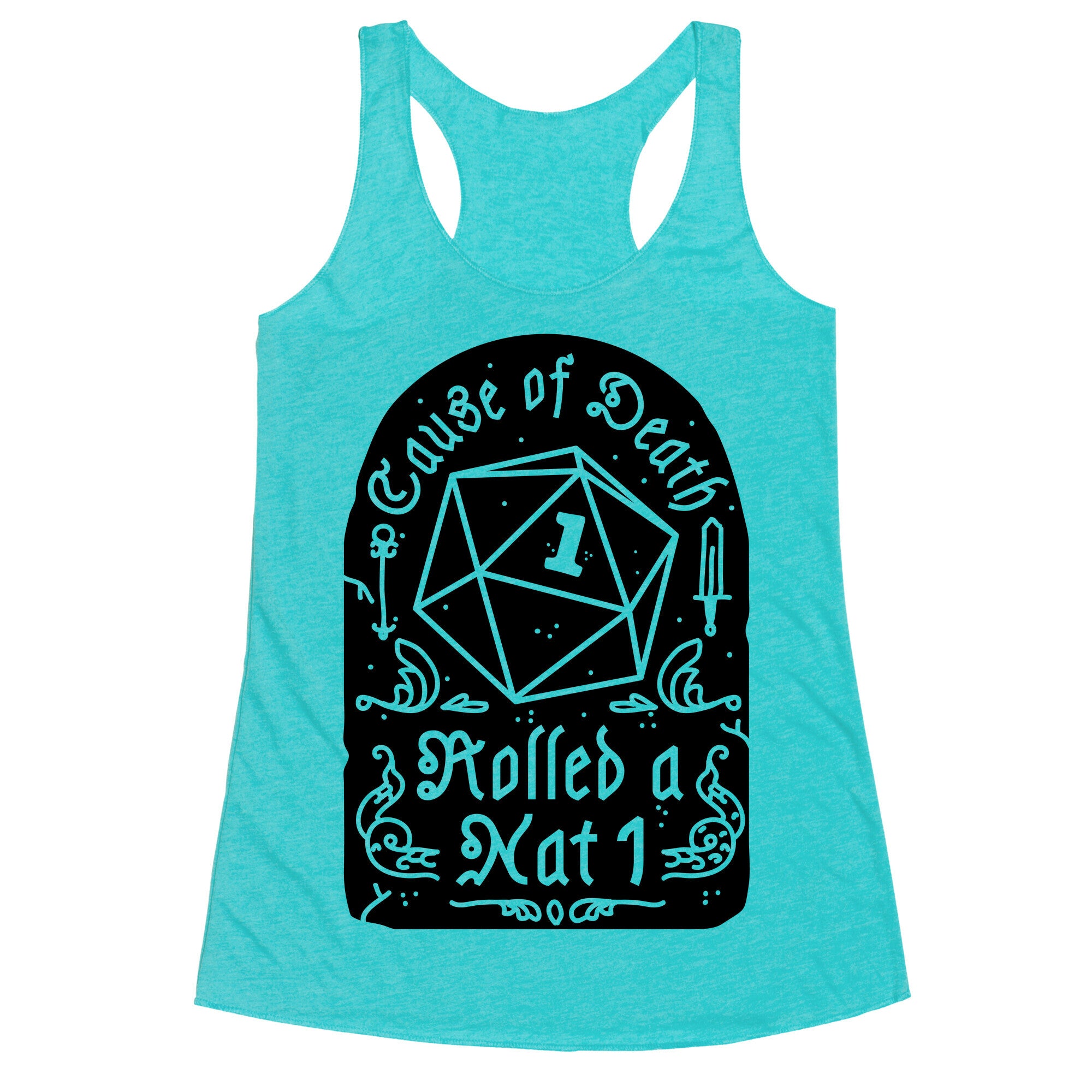 Cause of Death: Rolled a Nat 1 Racerback Tank