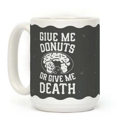 Give Me Donuts Or Give Me Death Coffee Mug