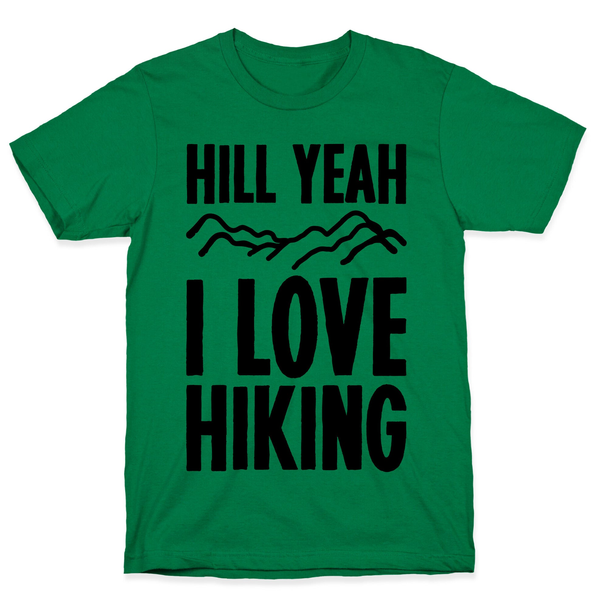 Hill Yeah I Love Hiking T-Shirt