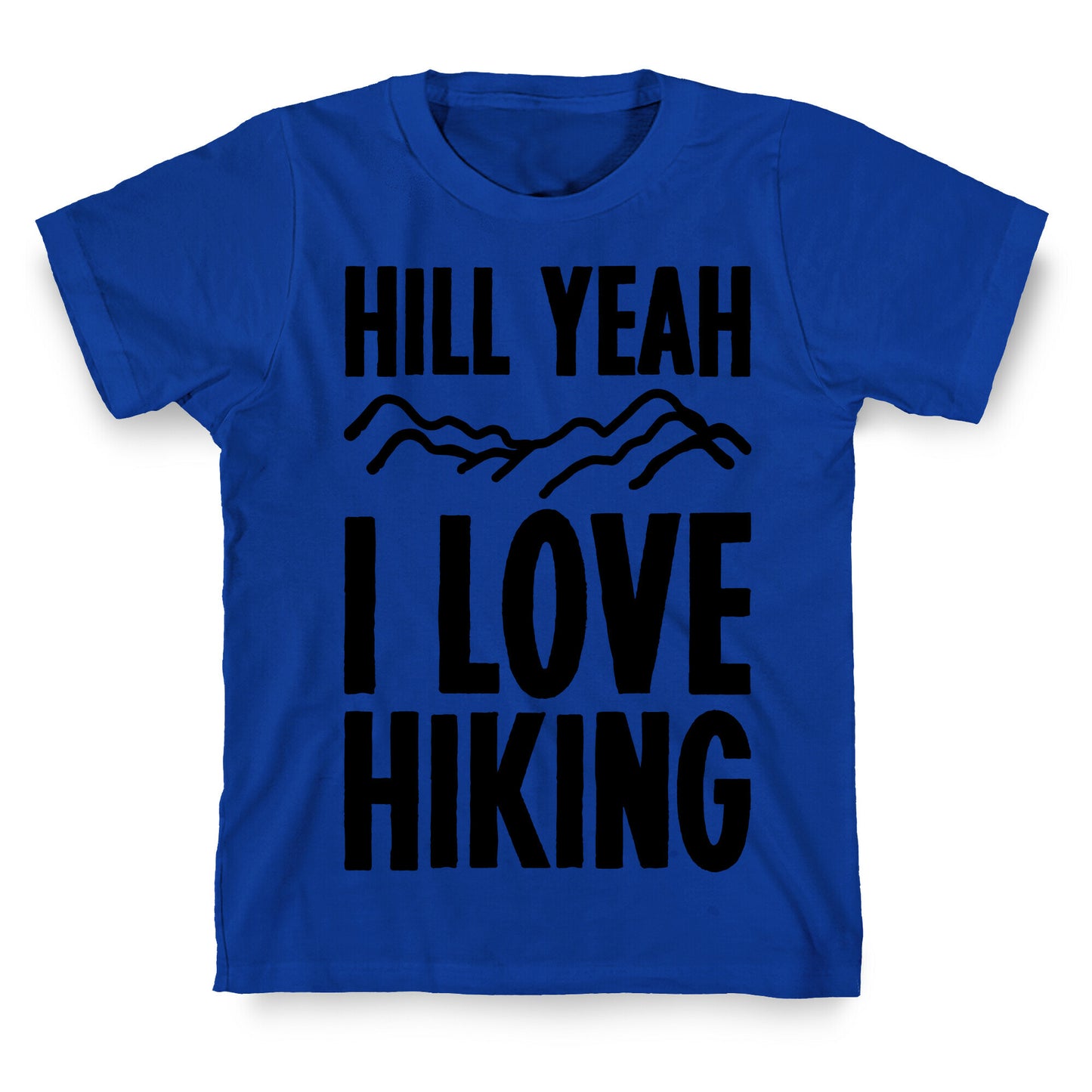 Hill Yeah I Love Hiking T-Shirt