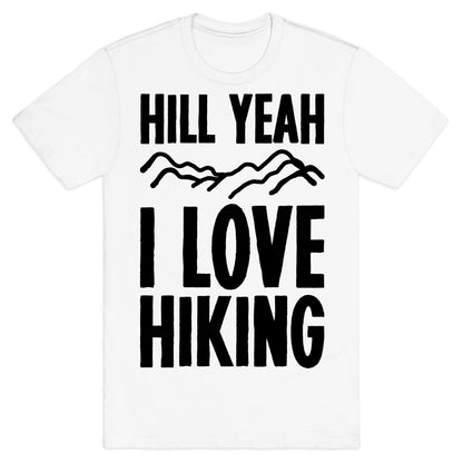 Hill Yeah I Love Hiking T-Shirt