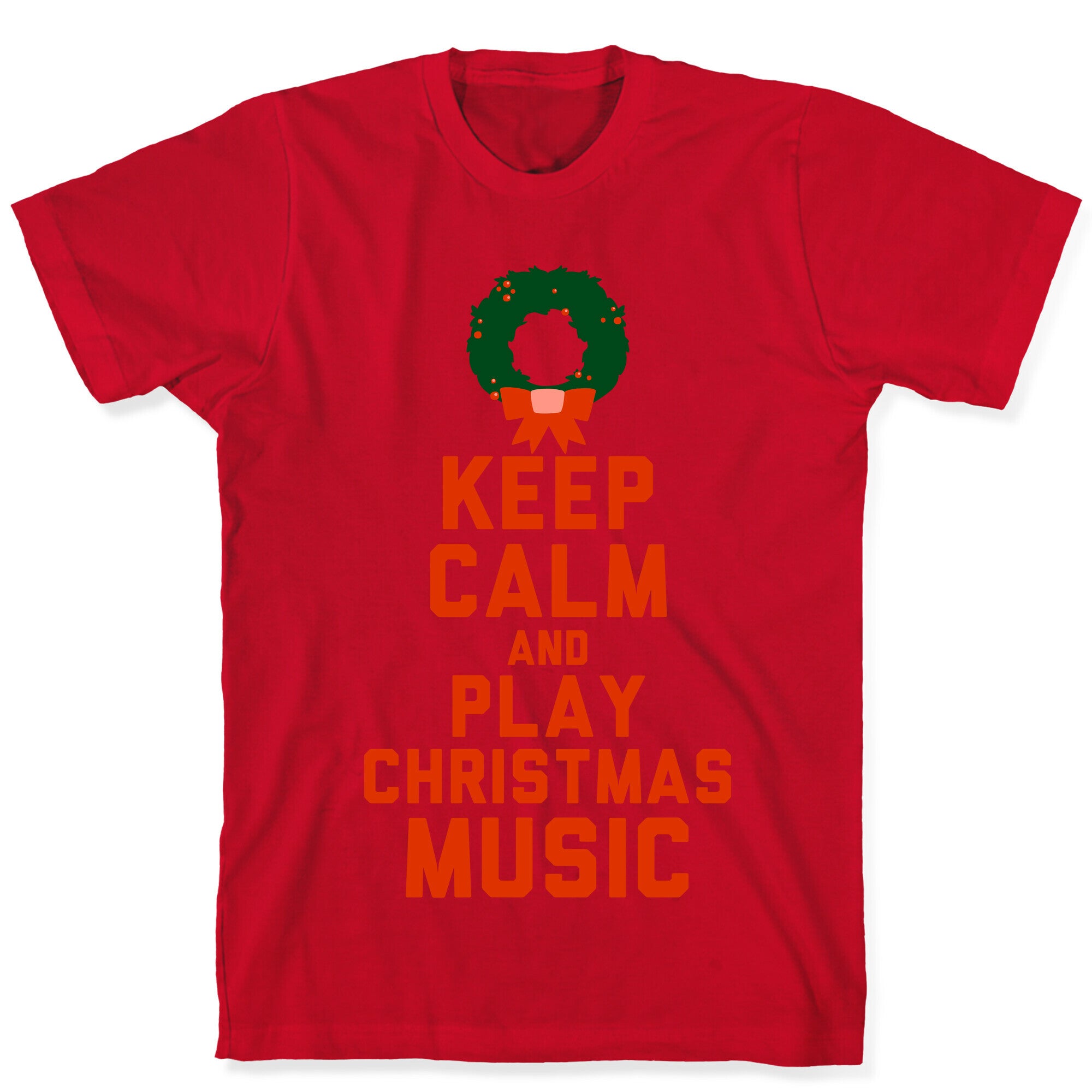 Keep Calm and Play Christmas Music T-Shirt