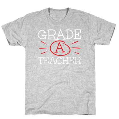 Grade A Teacher T-Shirt