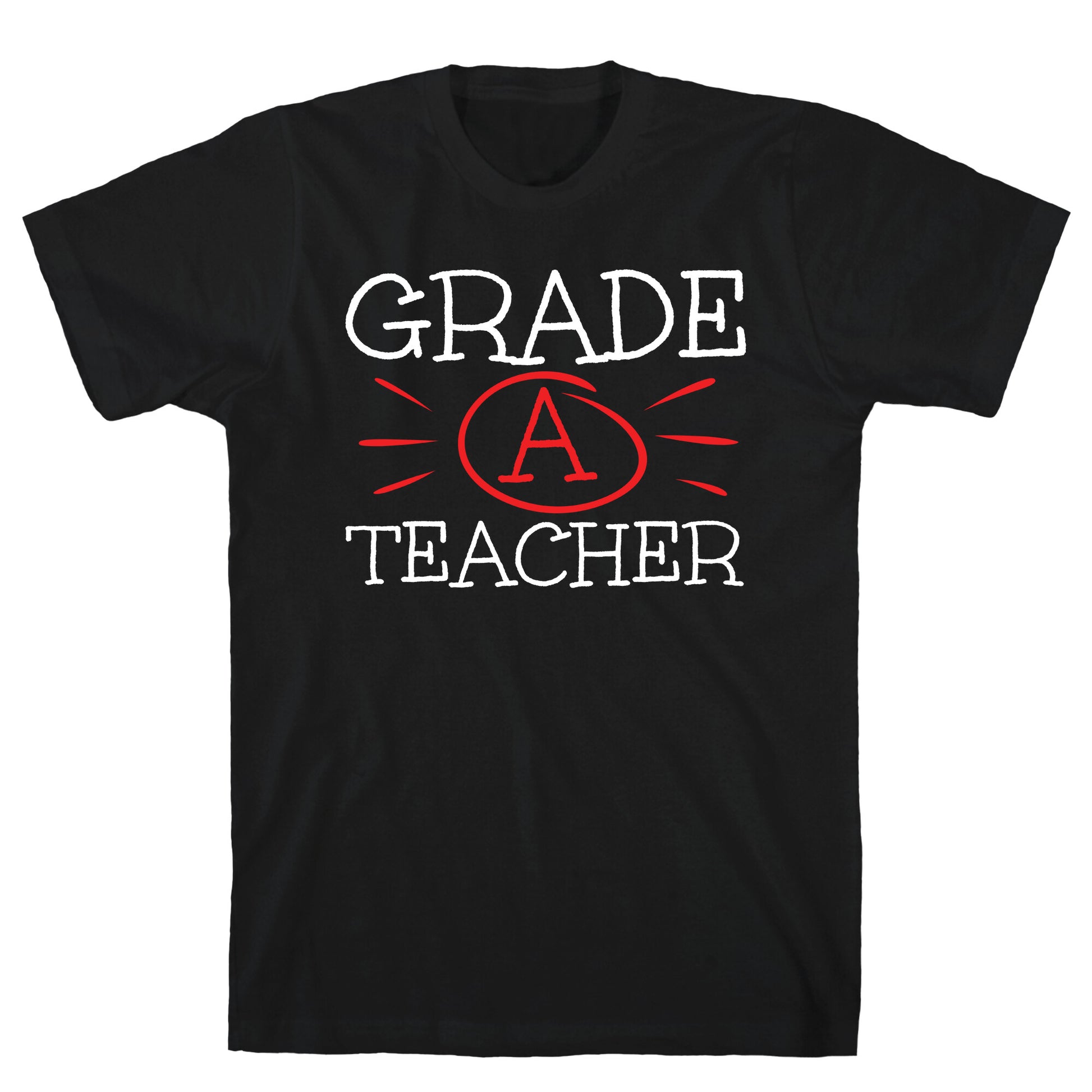 Grade A Teacher T-Shirt