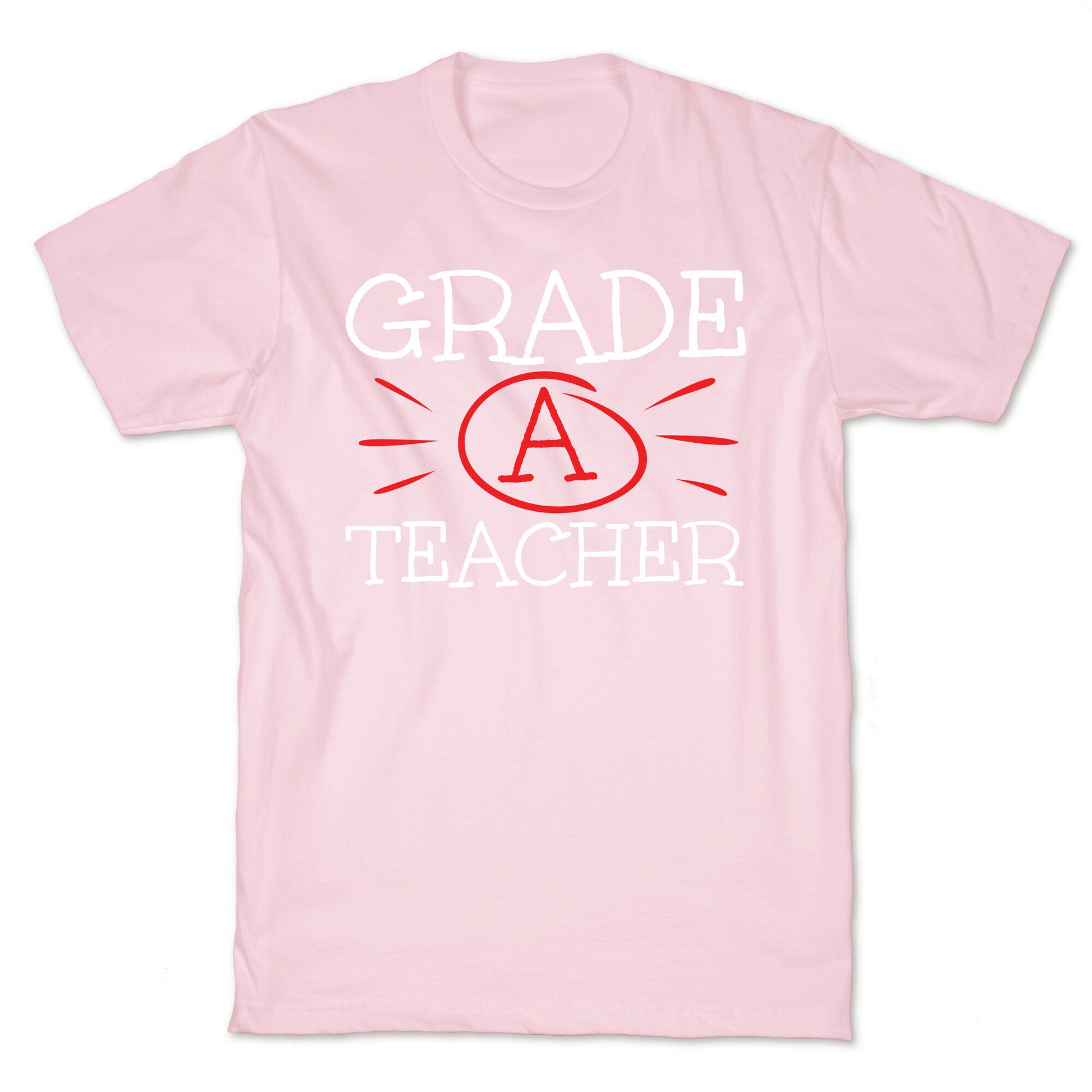 Grade A Teacher T-Shirt