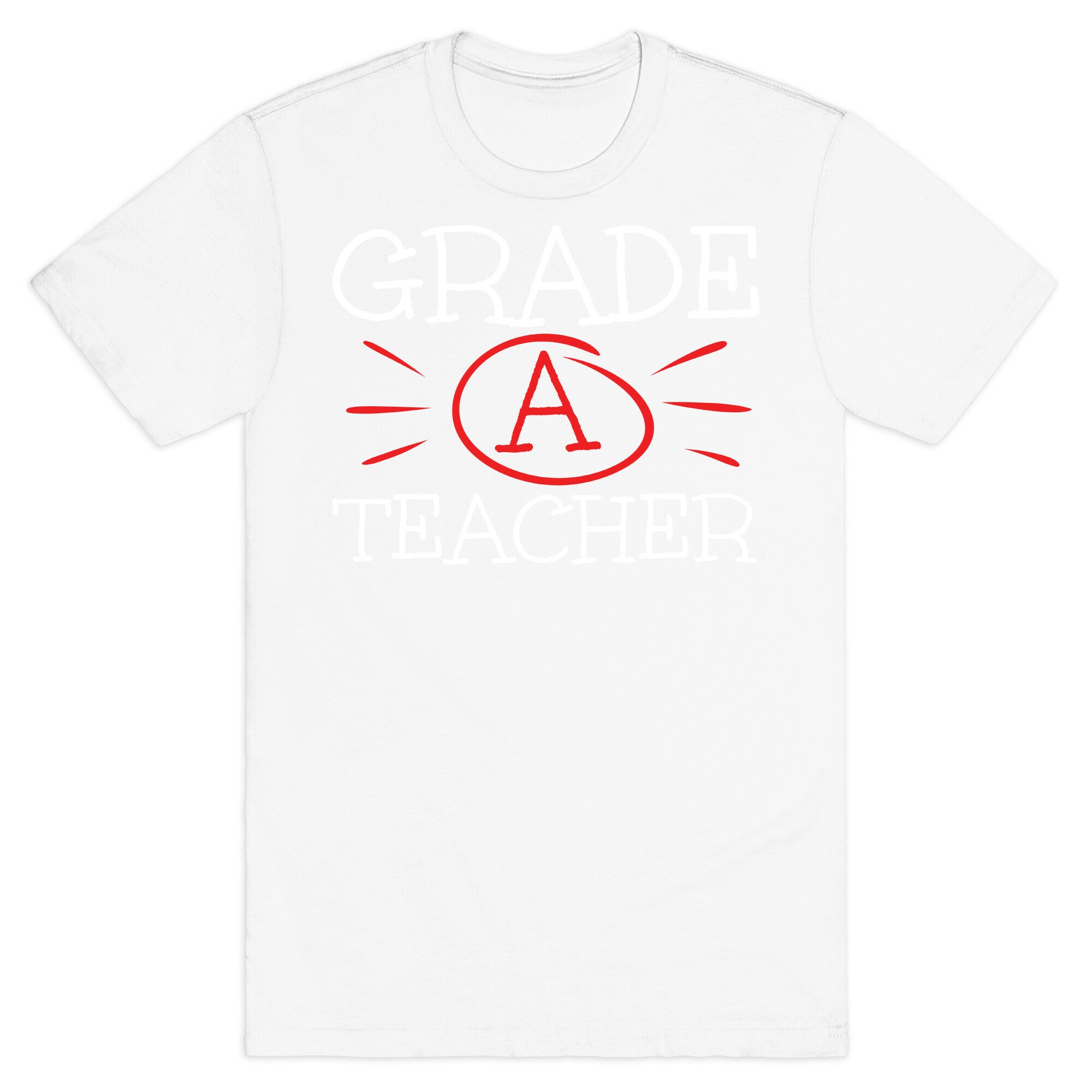 Grade A Teacher T-Shirt