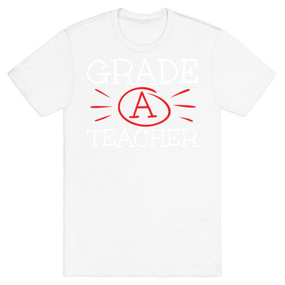 Grade A Teacher T-Shirt