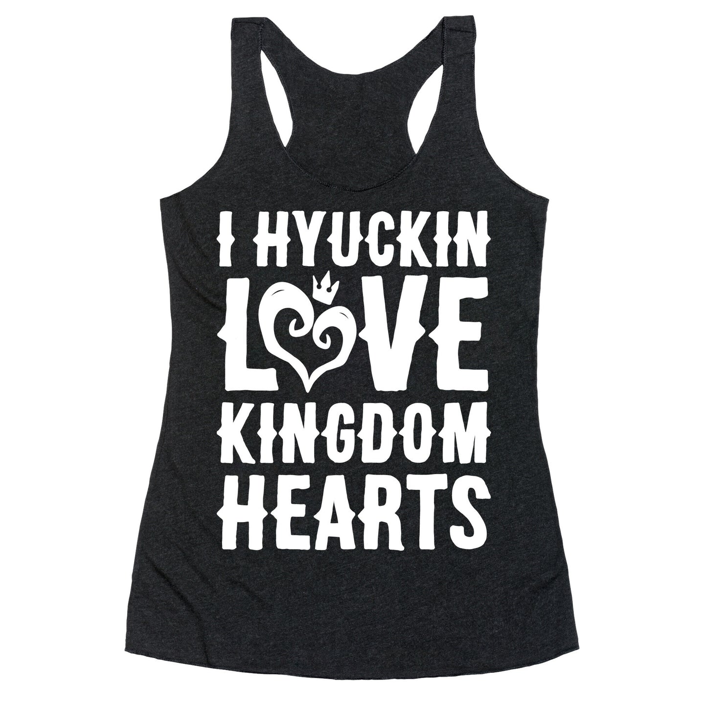 I Hyuckin Love Kingdom Hearts Parody White Print Racerback Tank