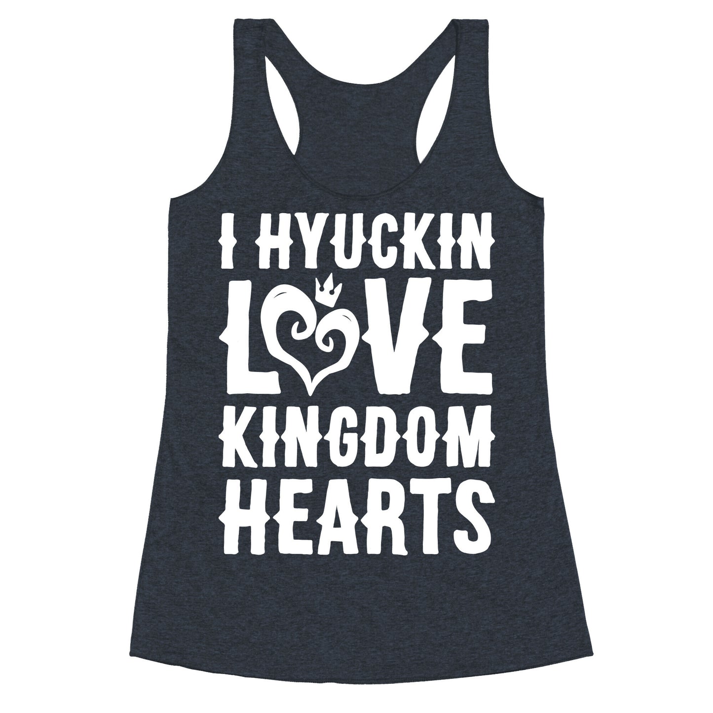 I Hyuckin Love Kingdom Hearts Parody White Print Racerback Tank