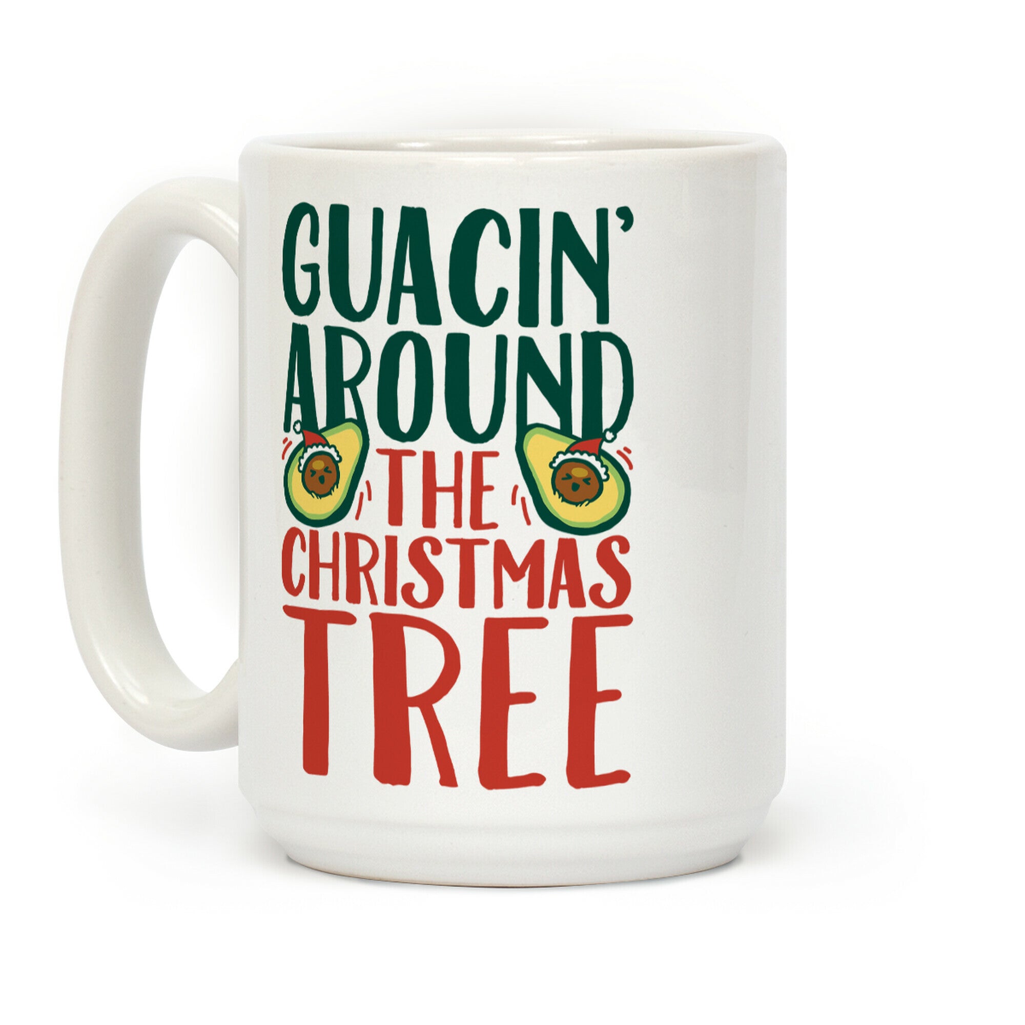 Guacin' Around The Christmas Tree Coffee Mug