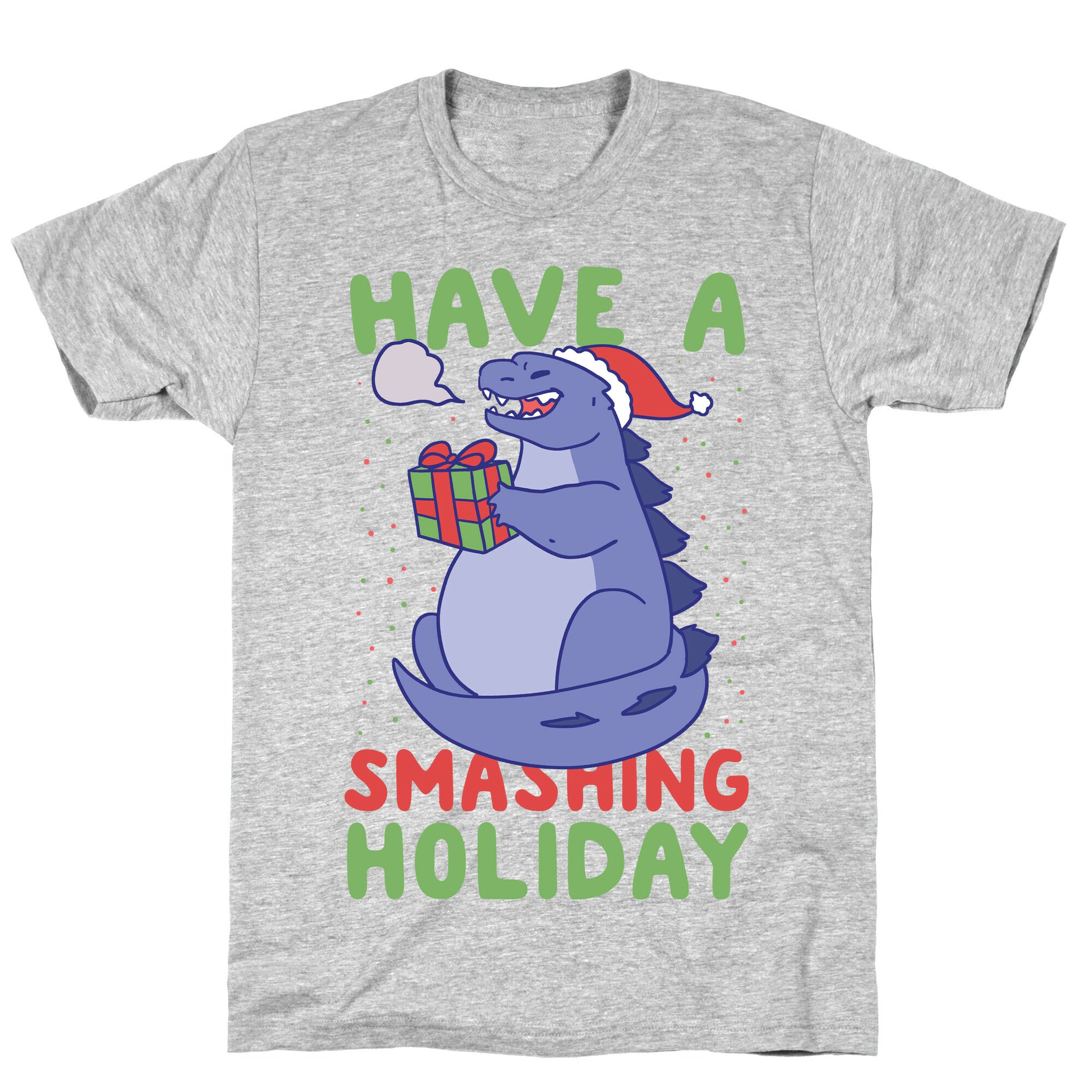 Have a Smashing Holiday - Godzilla T-Shirt