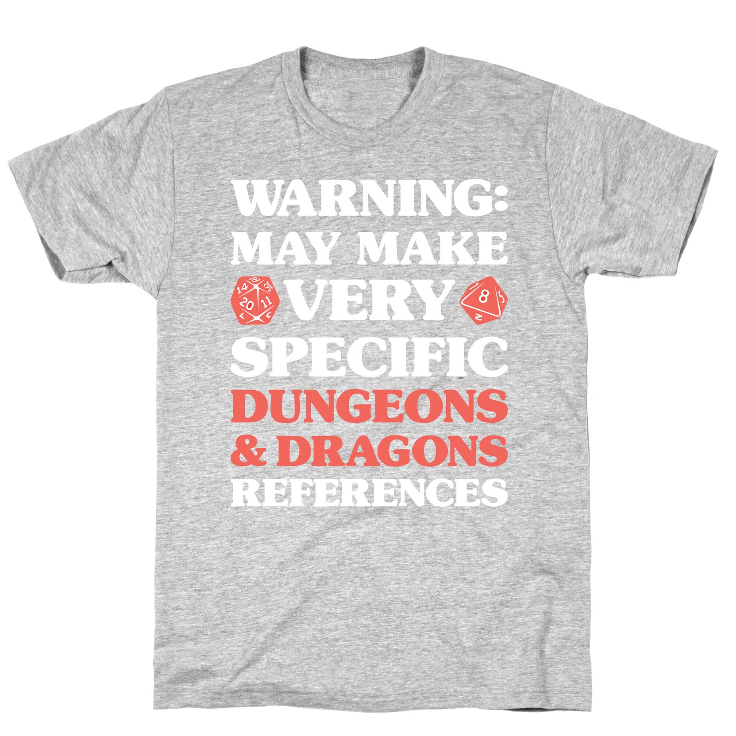 Warning: May Make Very Specific Dungeons & Dragons References T-Shirt