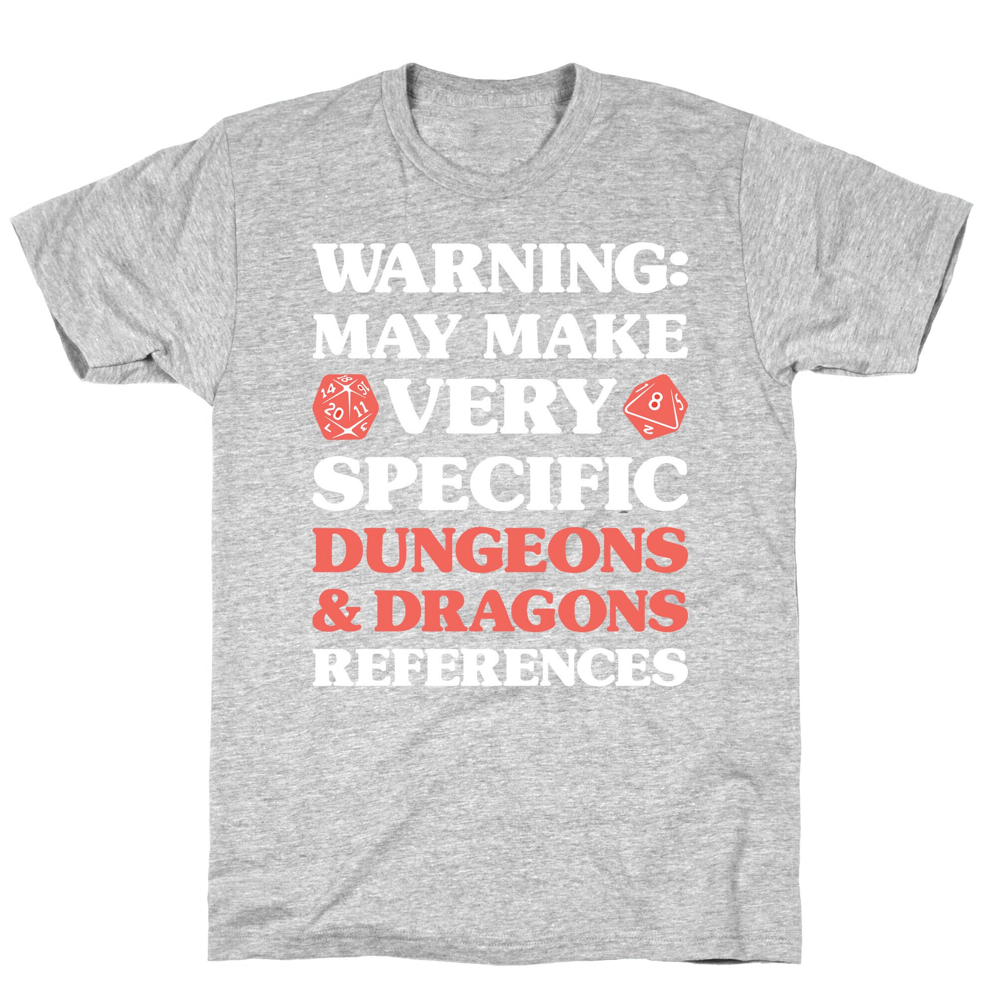 Warning: May Make Very Specific Dungeons & Dragons References T-Shirt