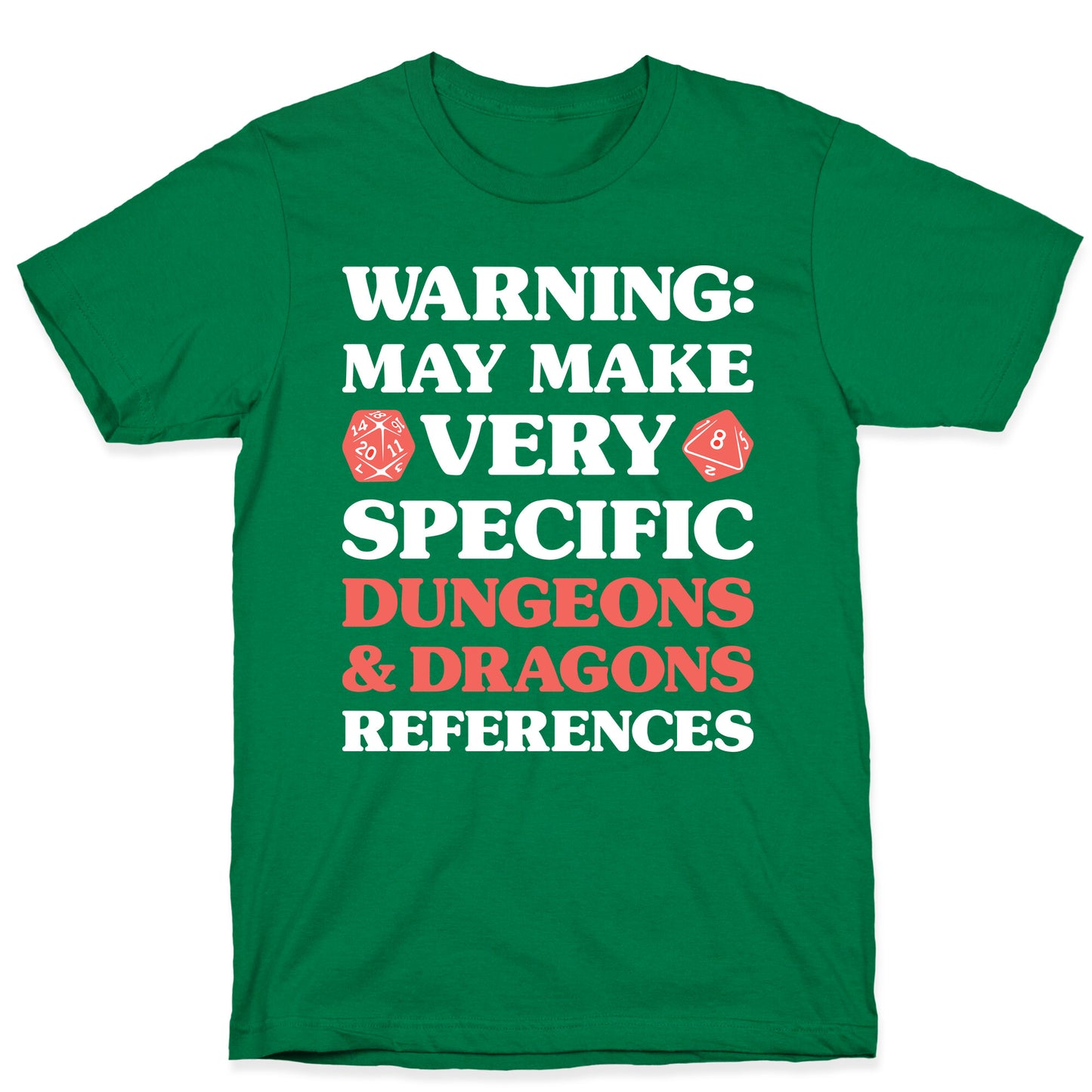 Warning: May Make Very Specific Dungeons & Dragons References T-Shirt