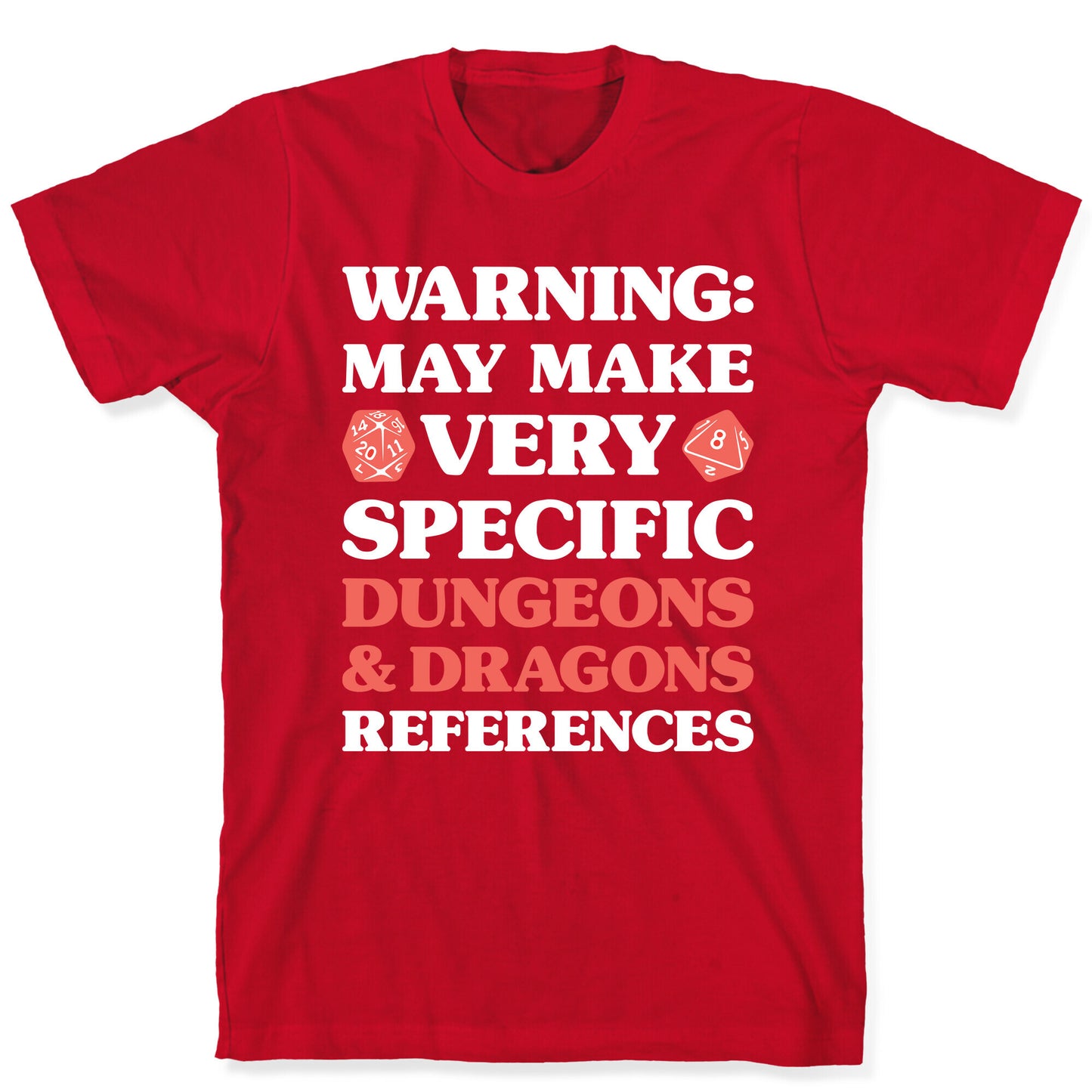 Warning: May Make Very Specific Dungeons & Dragons References T-Shirt