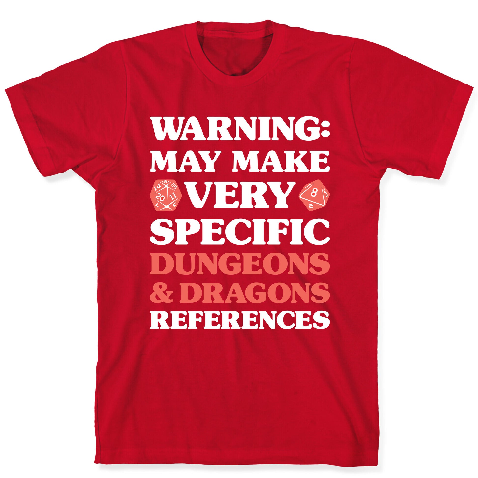 Warning: May Make Very Specific Dungeons & Dragons References T-Shirt