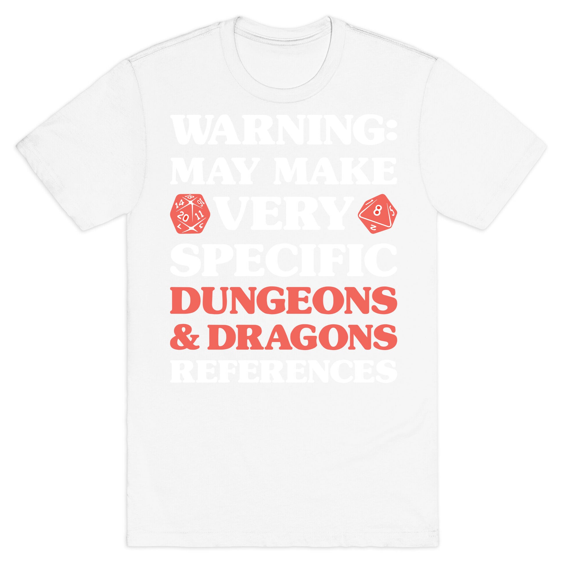 Warning: May Make Very Specific Dungeons & Dragons References T-Shirt
