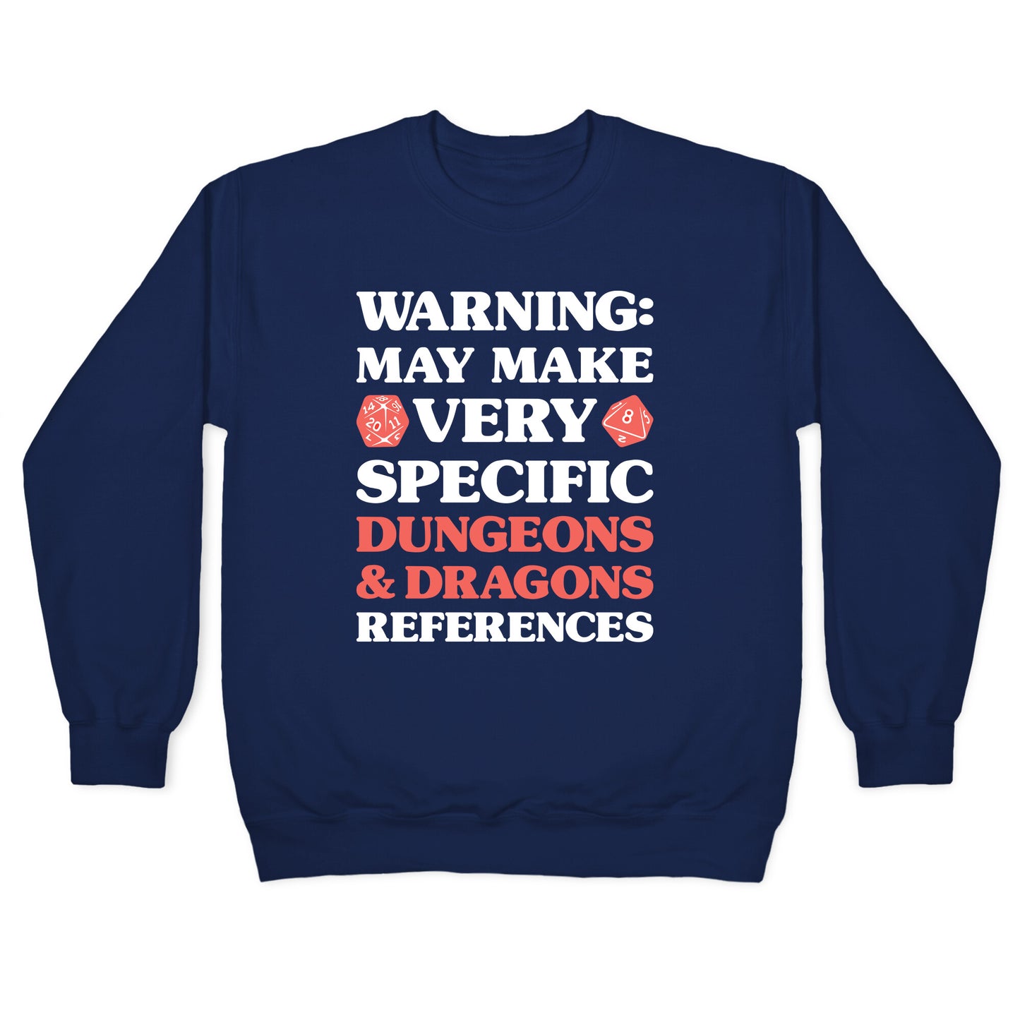 Warning: May Make Very Specific Dungeons & Dragons References Crewneck Sweatshirt