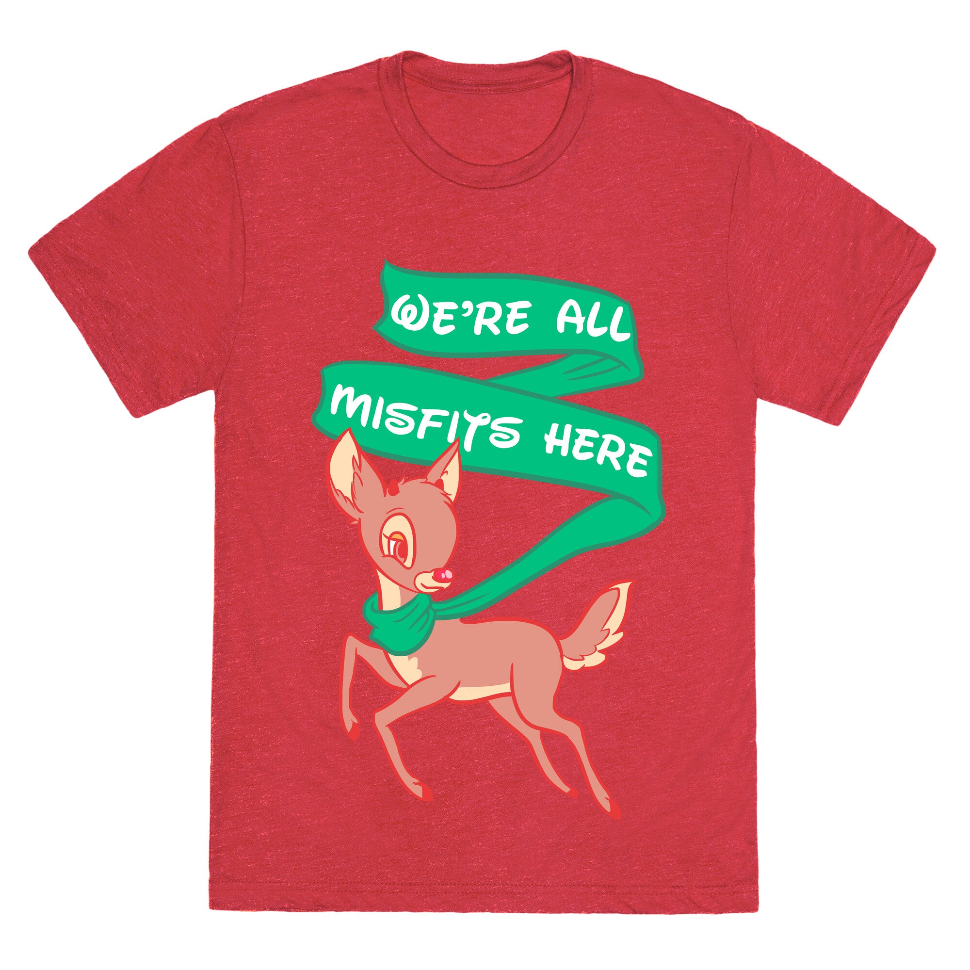 We're All Misfits Here Rudolph Unisex Triblend Tee
