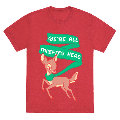 We're All Misfits Here Rudolph Unisex Triblend Tee