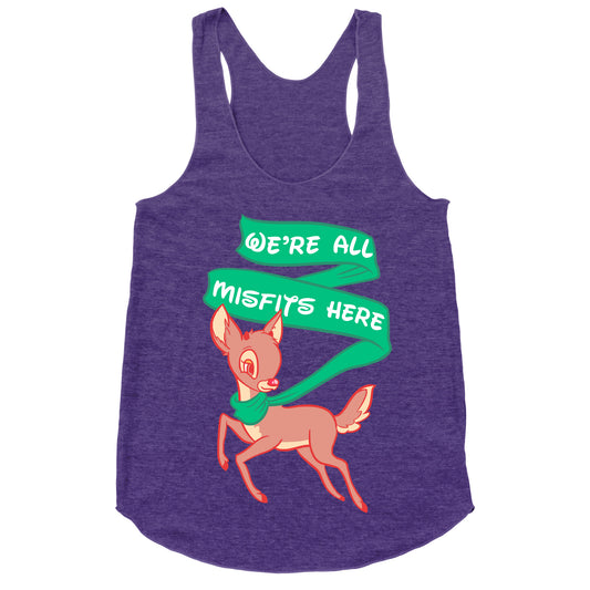 We're All Misfits Here Rudolph Racerback Tank