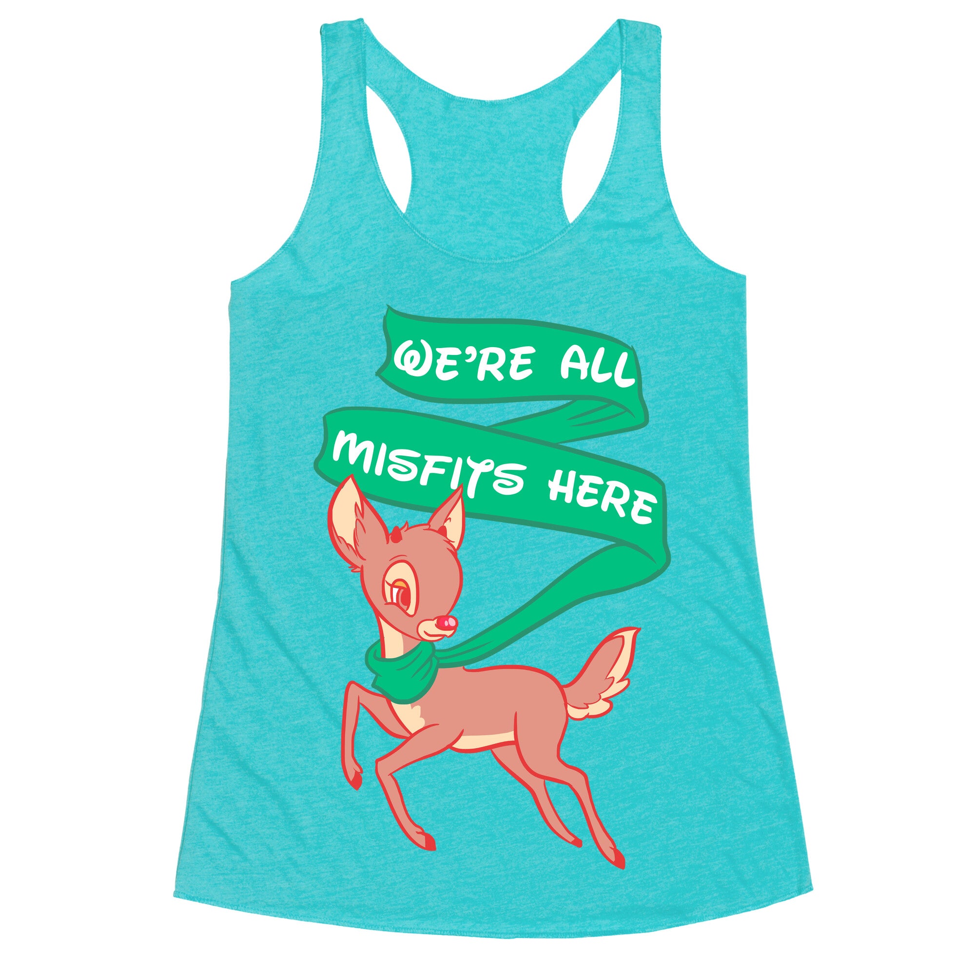 We're All Misfits Here Rudolph Racerback Tank